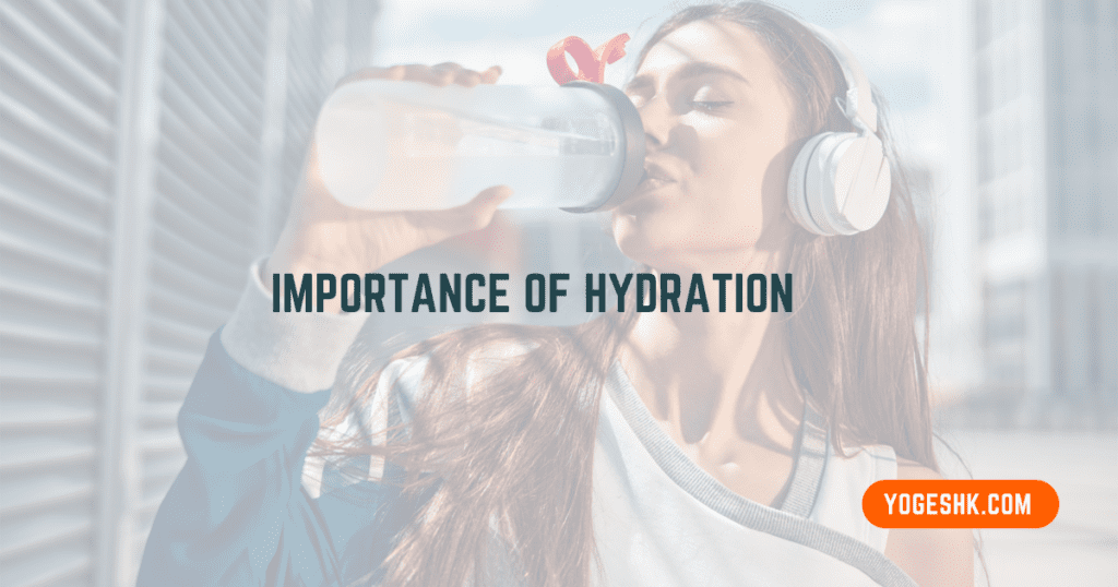 Why is hydration important?